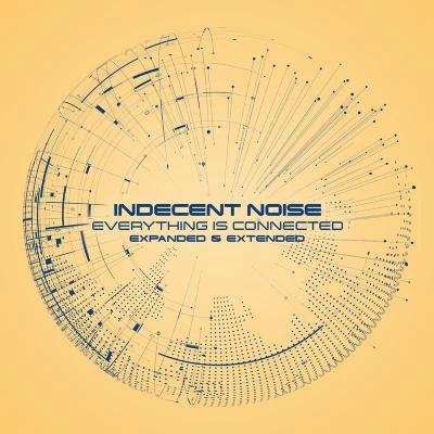 Everything is Connected [Expanded & Extended] 專輯 Indecent Noise