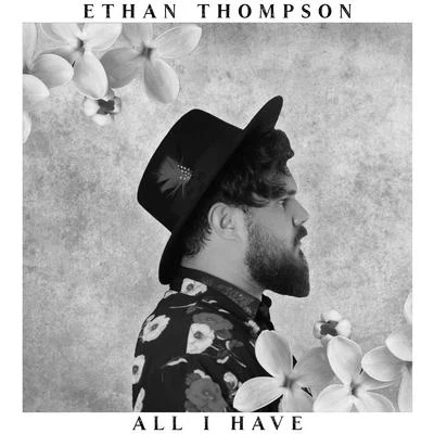 All I Have 專輯 Ethan Thompson