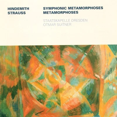 HINDEMITH, P.: Symphonic Metamorphosis after Themes by Carl Maria von WeberSTRAUSS, R.: Metamorphosen (Dresden Staatskapelle, Suitner) 專輯 Otmar Suitner