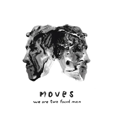 We Are Two Faced Men 專輯 Moves