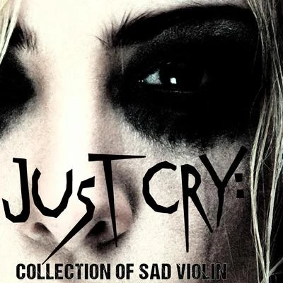 Just Cry: Collection of Sad Violin 專輯 The Duke Quartet