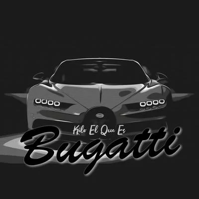 Bugatti 專輯 Kilo el Que Es