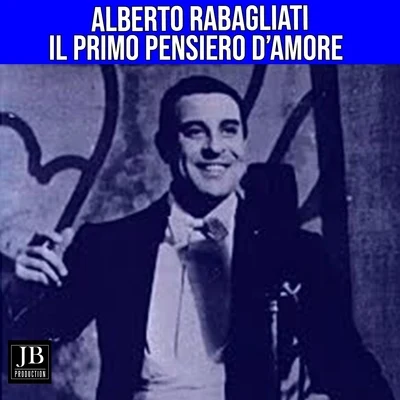 Il primo pensiero damore 專輯 Alberto Rabagliati/Domenico Modugno/Fred Buscaglione/Joe Beal/Renato Carosone