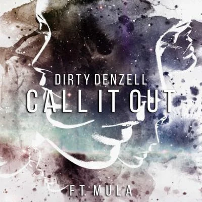 Call It Out (feat. Mula) 專輯 Dirty Denzell/Jim Yosef/Heleen/Mabeha/Syskey