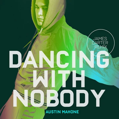 Dancing with Nobody (James Carter Remix) 專輯 Austin Mahone/Wisin/Chacal/IAmChino