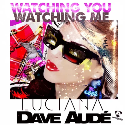 Watching You Watching Me 专辑 Dave Audé