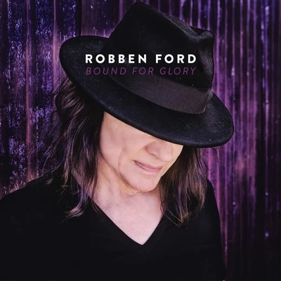 Bound for Glory 專輯 Robben Ford