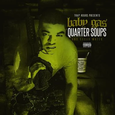 Quarter Soups and Sugar Water 专辑 Baby Gas/Whipp/Pooh Hefner/Prinxe Thumpa