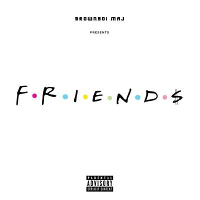 Friend$ 专辑 Brownboi Maj/Drei Ros