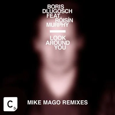 Look Around You(Mike Mago Remix) 專輯 Boris Dlugosch