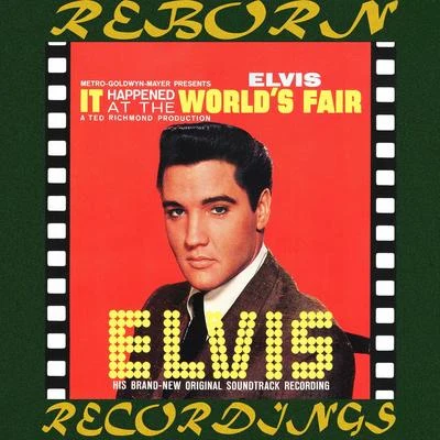 It Happened at the World&#x27;s Fair (HD Remastered) 专辑 Elvis Presley