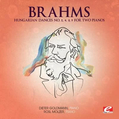 Dieter Goldmann貝多芬 Brahms: Hungarian Dance No. 2, 4, 8, 9 for Two Pianos (Digitally Remastered)