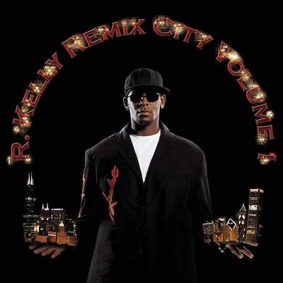 R. Kelly Remix City Volume 1