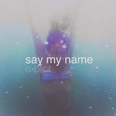 Explicit 專輯 SAYMYNAME/Mercer