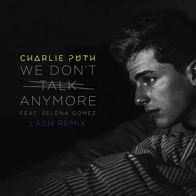 We Dont Talk Anymore (Lash Remix) 專輯 Skyrec/Charlie Puth