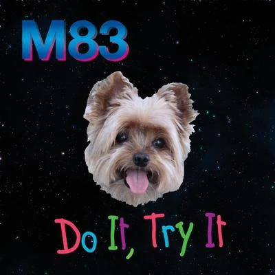 M83 Do It, Try It