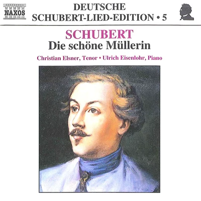 Christian Elsner SCHUBERT, F.: Lied Edition 5 - Die Schone Mullerin