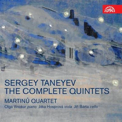 Taneyev: The Complete Quintets 專輯 Kateřina Englichová/Vladimír Lejčko/Martinu Quartet/Štěpán Koutník/Jan Machat