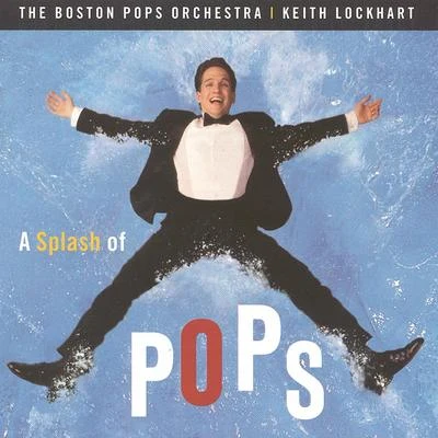 Keith Lockhart A Splash of Pops