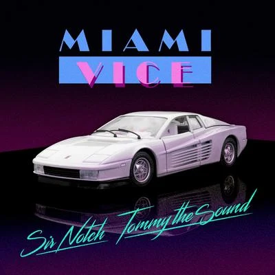 Miami Vice (Club Mix) 專輯 Oliver Rosa/SIR NOTCH