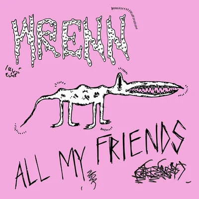 All My Friends 专辑 Wrenn