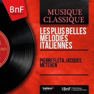 Les plus belles mélodies italiennes (Mono Version) 專輯 Pierre Fleta/Jacques Météhen/Jacques Météhen Orchestra