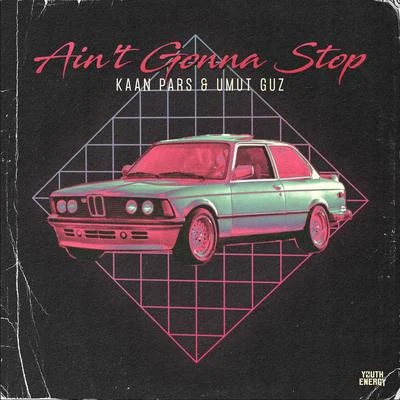 Aint Gonna Stop 專輯 Kaan Pars/Eedion/Ilmouro