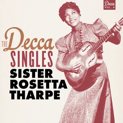 The Decca Singles, Vol. 4 專輯 Marie Knight/Sister Rosetta Tharpe/Bessie Smith/Memphis Minnie/Ethel Waters