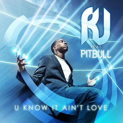 U Know It Aint Love (feat. Pitbull) 專輯 R.J.