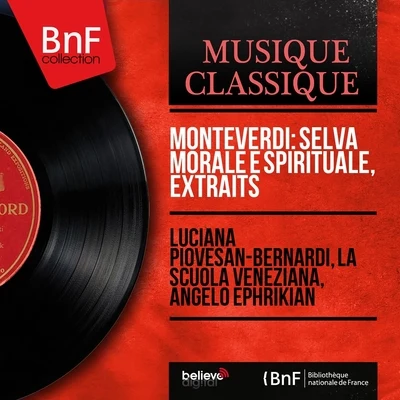 Angelo EphrikianInstrumental EnsembleClaudio MonteverdiGianella BorelliRosa GiancolaAntonio Massaria Monteverdi: Selva morale e spirituale, extraits (Mono Version)