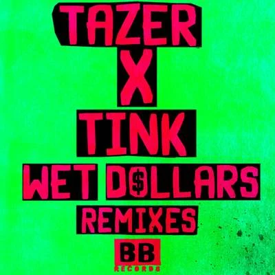 Wet Dollars (Remixes) 专辑 Maad/Tazer