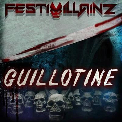 Guillotine 专辑 Festivillainz/Scafetta/Grisly