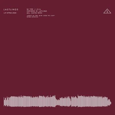 No Time (Will Easton Remix) 专辑 Lastlings