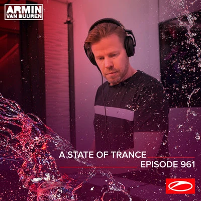 ASOT 961 - A State Of Trance Episode 961 專輯 Ferry Corsten/Nevve