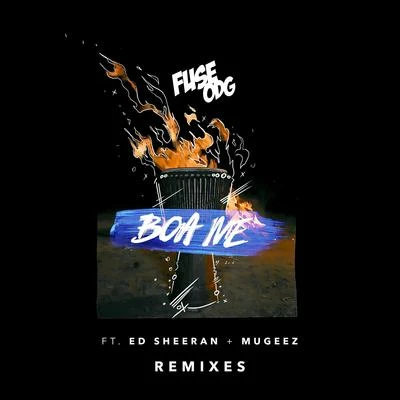 Boa Me (feat. Ed Sheeran & Mugeez) [Remixes] 專輯 Ghetto Boy/Fuse Odg/KING PERRYY