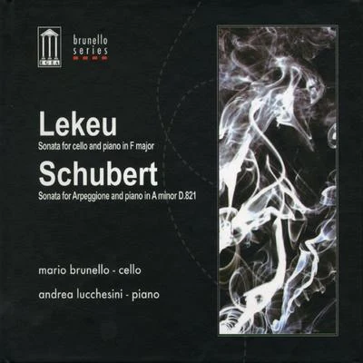 Lekeu: Sonata For Cello and Piano in F Major - Schubert: Sonata For Arpeggione and Piano in A Minor D. 821 專輯 Mario Brunello