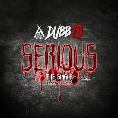 Serious - Single 專輯 Dubb20/B.I.G. Malo