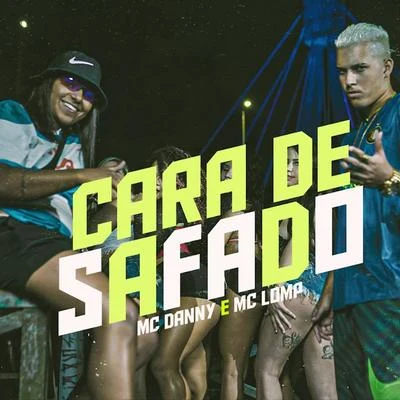 Cara de Safado 專輯 Mc Danny/MC Belly/Mc Arpa