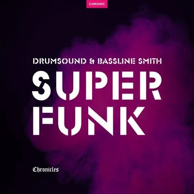 Drumsound & Bassline Smith Super Funk