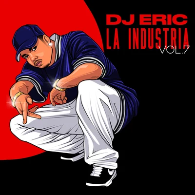 DJ EricQuintino & Blasterjaxx Dj Eric la Industria, Vol. 7