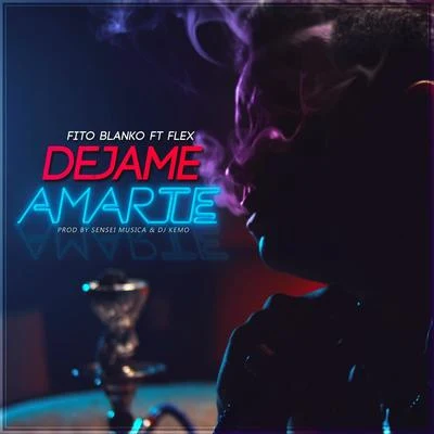 Dejame Amarte 專輯 Sensei Musica/Fito Blanko