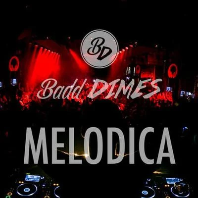 Melodica 專輯 Badd Dimes/Kill The Buzz