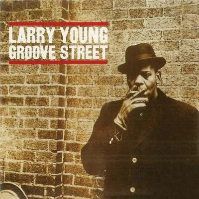 Larry Young Groove Street (Remastered)