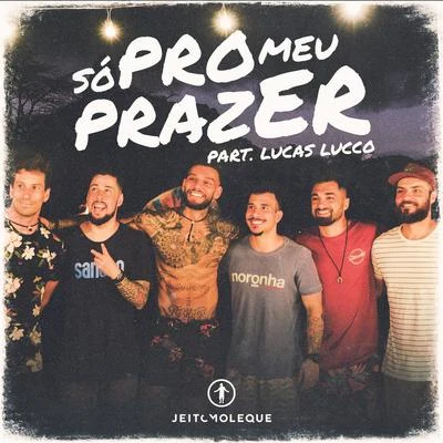 Só pro Meu Prazer (Ao Vivo) 專輯 Lucas Lucco