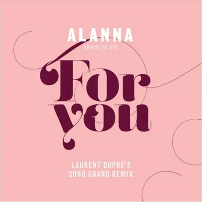 AlannaEastGawdSeli For You (Laurent Dupré Soho Grand Remix)