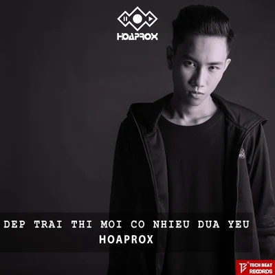 Đẹp Trai Mới Có Nhiều Đứa Yêu 專輯 Hoaprox