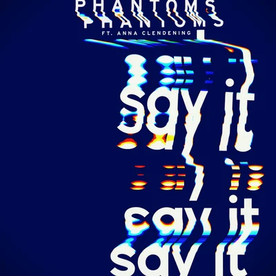 Say It 專輯 Phantoms