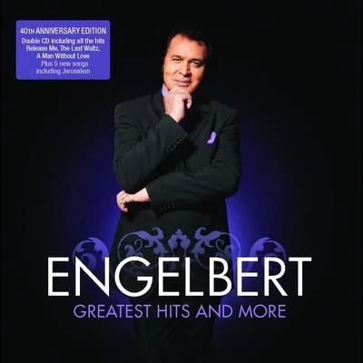 Engelbert Humperdinck - The Greatest Hits And More 專輯 Engelbert Humperdinck