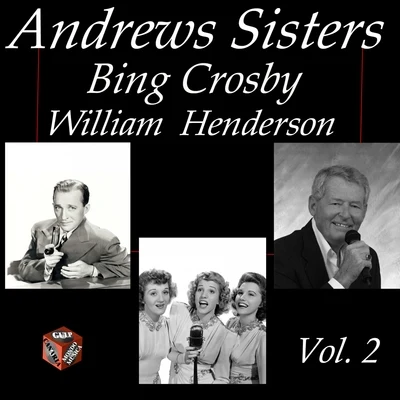 Andrews SistersGuy Lombardo Orchestra Andrews Sisters, Bing Crosby, William Henderson, Vol. 2