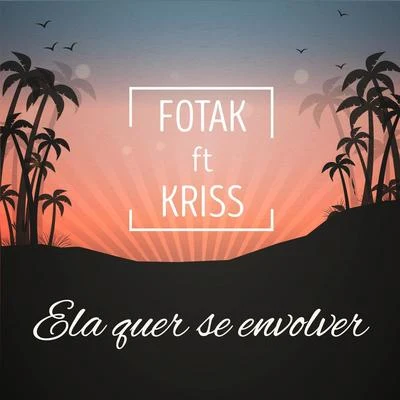 Ela Quer Se Envolver 專輯 KRISS